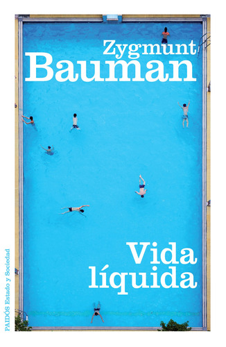 Vida líquida, de Bauman, Zygmunt. Serie Estado y Sociedad Editorial Paidos México, tapa blanda en español, 2013