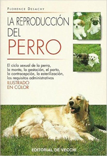 La Reproduccion Del Perro, De Desachy Florence. Editorial Vecchi, Tapa Blanda En Español, 1900