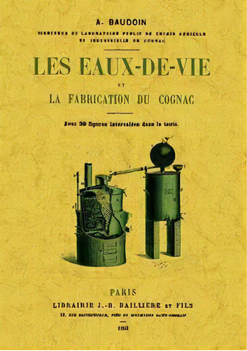 Les Eaux-de-vie Et La Fabrication Du Cognac, De Baudoin, A.. Editorial Maxtor, Tapa Blanda En Francés