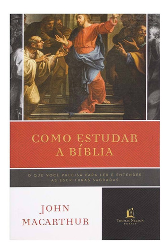 Livro: Como Estudar A Bíblia | John Macarthur