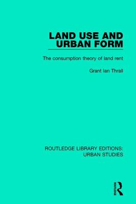 Libro Land Use And Urban Form: The Consumption Theory Of ...