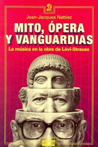 Mito, Ópera Y Vanguardias. -j. J. Nattiez - Nuevo - Original
