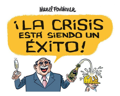 La Crisis Estãâ Siendo Un Ãâxito!, De Fontdevila, Manel. Editorial Astiberri Ediciones, Tapa Dura En Español