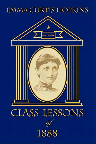 Class Lessons Of 1888, De Hopkins, Emma Curtis. Editorial Createspace, Tapa Blanda En Inglés