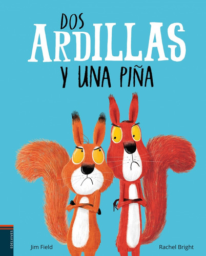 Libro Dos Ardillas Y Una Piña - Bright, Rachel/field, Jim