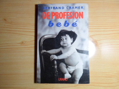 De Profesion Bebe - Bertrand Cramer