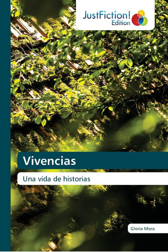 Libro: Vivencias: Una Vida De Historias (spanish Edition)