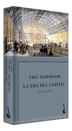 Libro Fisico La Era Del Capital, 1848-1875. Eric Hobsbawm