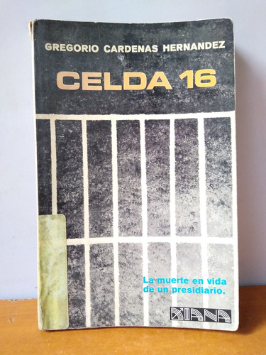 Celda 16 - Gregorio Goyo Cardenas 