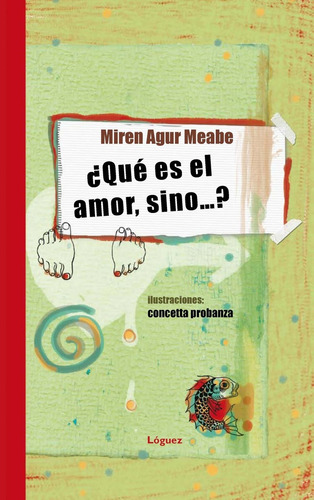 Libro ¿qué Es El Amor Sino...? - Agur Meabe, Miren