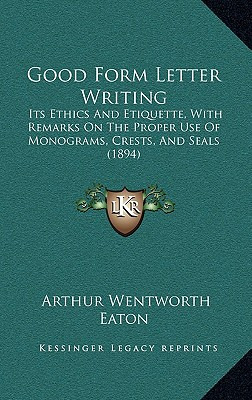 Libro Good Form Letter Writing: Its Ethics And Etiquette,...