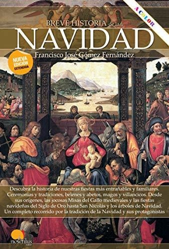 Breve Historia De La Navidad. Nueva Edición Ampliada Y A Col