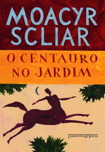 O centauro no jardim, de Scliar, Moacyr. Editora Schwarcz SA, capa mole em português, 2011