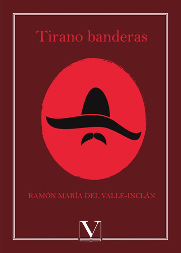 Tirano Banderas, De Ramón María Del Valle-inclán. Editorial Verbum, Tapa Blanda En Español, 2019