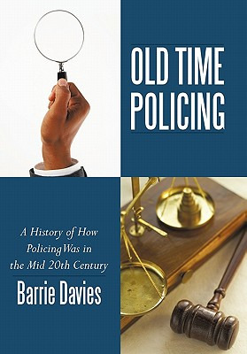 Libro Old Time Policing: A History Of How Policing Was In...