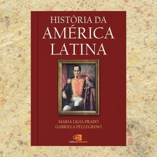 História Da América Latina, De Prado, Maria Ligia / Pellegrino, Gabriela. Editora Contexto Universitario, Capa Mole Em Português