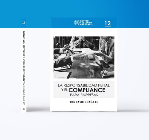 La Responsabilidad Penal Y El Compliance Para Empresas (12)., De Luis David Coaña Be. Editorial Centro De Estudios Carbonell, Tapa Blanda En Español
