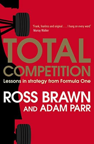 Total Competition : Lessons In Strategy From Formula One, De Ross Brawn. Editorial Simon And Schuster Ltd, Tapa Blanda En Inglés
