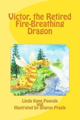 Victor, The Retired Fire-breathing Dragon - Linda Kane Pa...