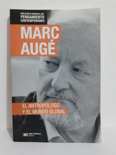El Antropologo Y El Mundo Global - Marc Auge