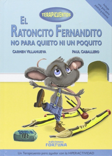 El Ratoncito Fernandito No Para Quieto Ni Un Poquito (t.d), De Carmen Villanueva Rivero. Editorial Fortuna, Tapa Pasta Blanda En Español, 2015