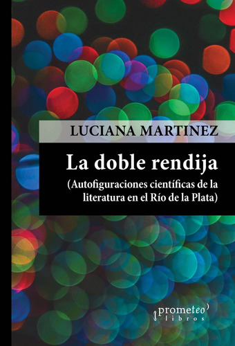 Doble Rendija, La. Autofiguraciones Cientificas De La Litera