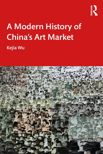 Libro: A Modern History Of Chinas Art Market