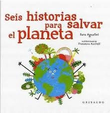Seis Historias Para Salvar El Planeta - Roncaglia Sara