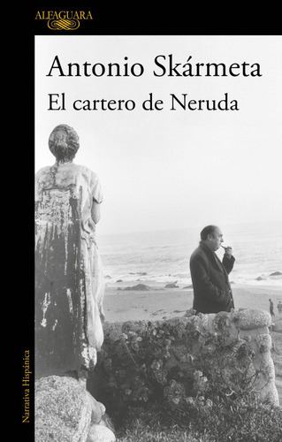 El Cartero De Neruda - Antonio Skarmeta - Alfaguara 