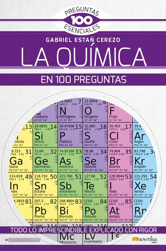 La Química En 100 Preguntas, De Gabriel Estañ Cerezo. Editorial Nowtilus, Tapa Blanda En Español, 2020