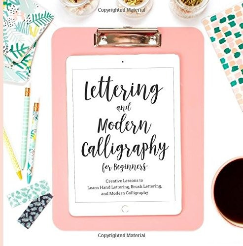 Book : Lettering And Modern Calligraphy For Beginners Cre...