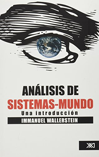 Análisis De Sistema Mundo, Wallerstein, Ed. Sxxi