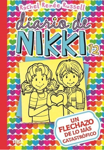 Diario De Nikki 12. Un Flechazo De Lo Mas Catastrofico, De Rachel Renée Russell. Editorial Rba En Español