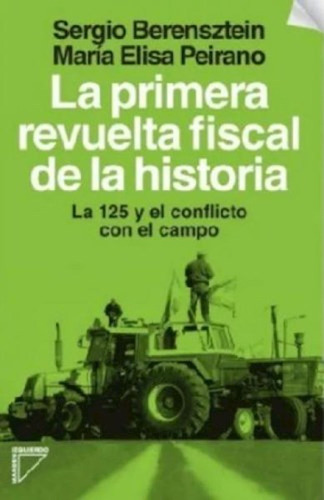 Primera Revuelta Fiscal La 125 Y El Conflicto Con El Campo /