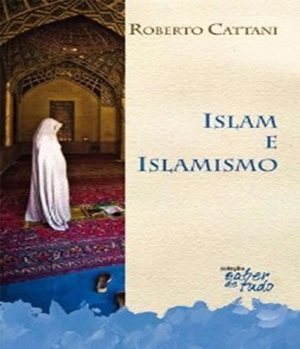 Islam E Islamismo - Col. Saber De Tudo - 1a Ed. 20