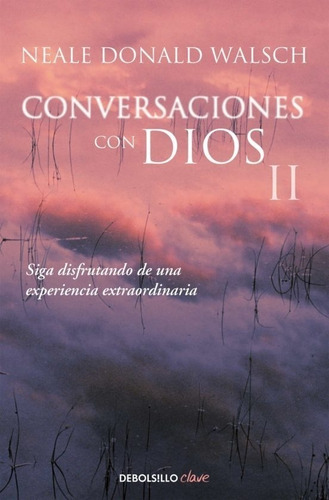 Conversaciones Con Dios 2 Neale Donald Walsch Editorial Debolsillo