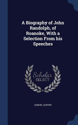 Libro A Biography Of John Randolph, Of Roanoke, With A Se...