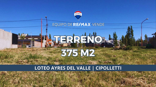 Venta Terreno Loteo Ayres Del Valle Cipolletti