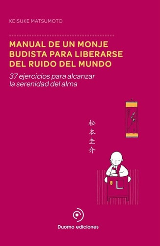 Manual De Un Monje Budista Para Liberarse Del Ruido Del Mind