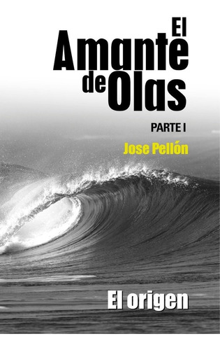 Libro El Amante De Olas I - Pellon Martin,jose