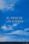 Libro Peso De Los Sueã¿os,el - Fierro,alvaro
