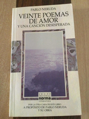 Veinte Poemas De Amor Y Una Canción Desesperada.   Neruda