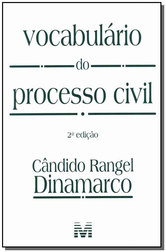 Vocabulário do processo civil - 2 ed./2014, de Dinamarco, Cândido Rangel. Editora Malheiros Editores LTDA, capa mole em português, 2014