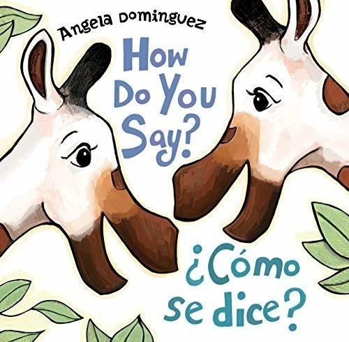 How Do You Say? /o Se Dice? - Dominguez,..., De Dominguez, Angela. Editorial Henry Holt And Co. (byr) En Español