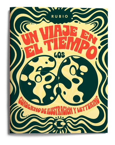Un Viaje En El Tiempo: Los 60. Cuaderno De Ilustraciãâ³n Y Lettering, De Aa.vv. Ediciones Técnicas Rubio - Editorial Rubio, Tapa Blanda En Español