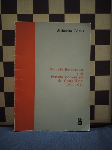 Rómulo Bentancourt Y El Partido Comunista De Costa Rica 1931