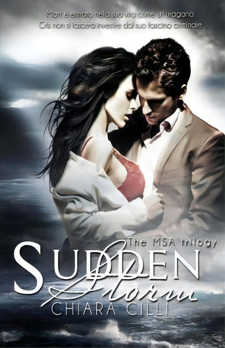Sudden Storm, De Chiara Cilli. Editorial Createspace Independent Publishing Platform, Tapa Blanda En Italiano
