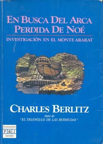 Charles Berlitz: En Busca Del Arca Perdida De Noé