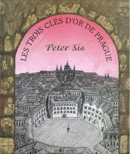 Les Trois Clés D'or De Prague - Peter Sis