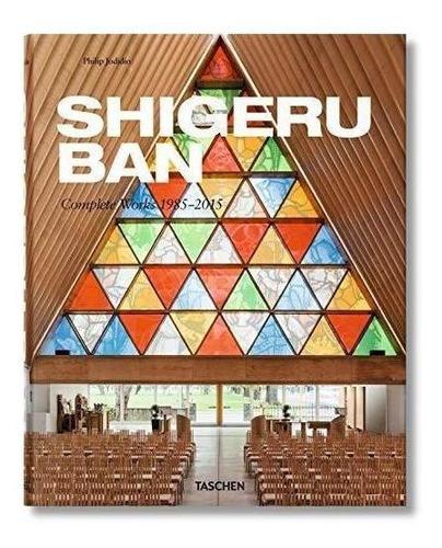 Shigeru Ban:complete Works 1985-2015